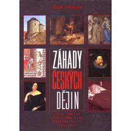 Záhady českých dějin (Co se skrývá pod povrchem historických událostí) (České dějiny, historie, mj. Záhada Vršovců, Slavníkovci, Adamité na Nežárce, Ladislav Pohrobek, Zradil Milota z Dědic?, Zachránili vlasovci Prahu?, Číhošťský zázrak)